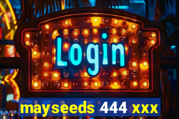 mayseeds 444 xxx